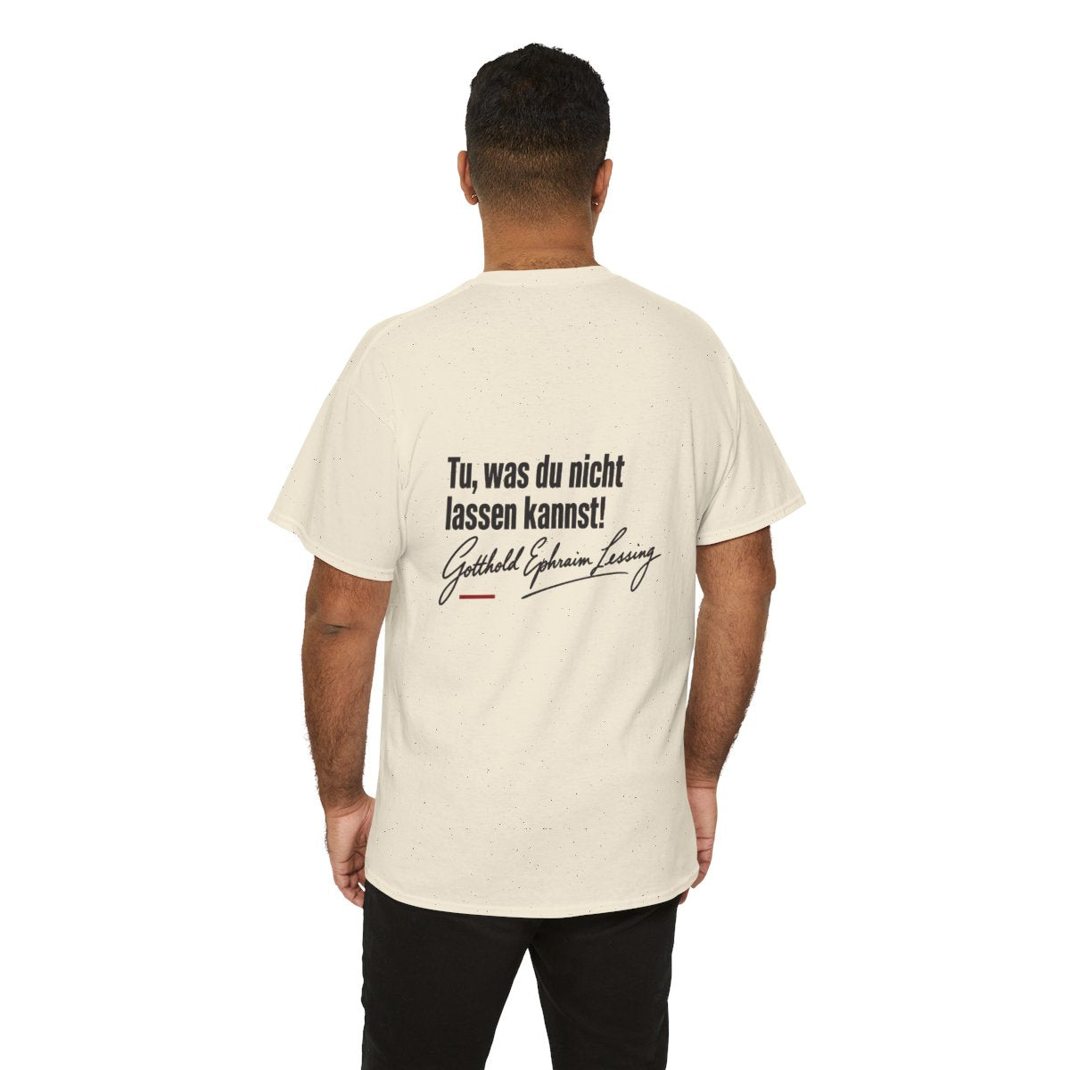 Unisex T-Shirt mit Zitat - Lessing - Tu was du nicht lassen kannst (Druck hinten) – person-6-back