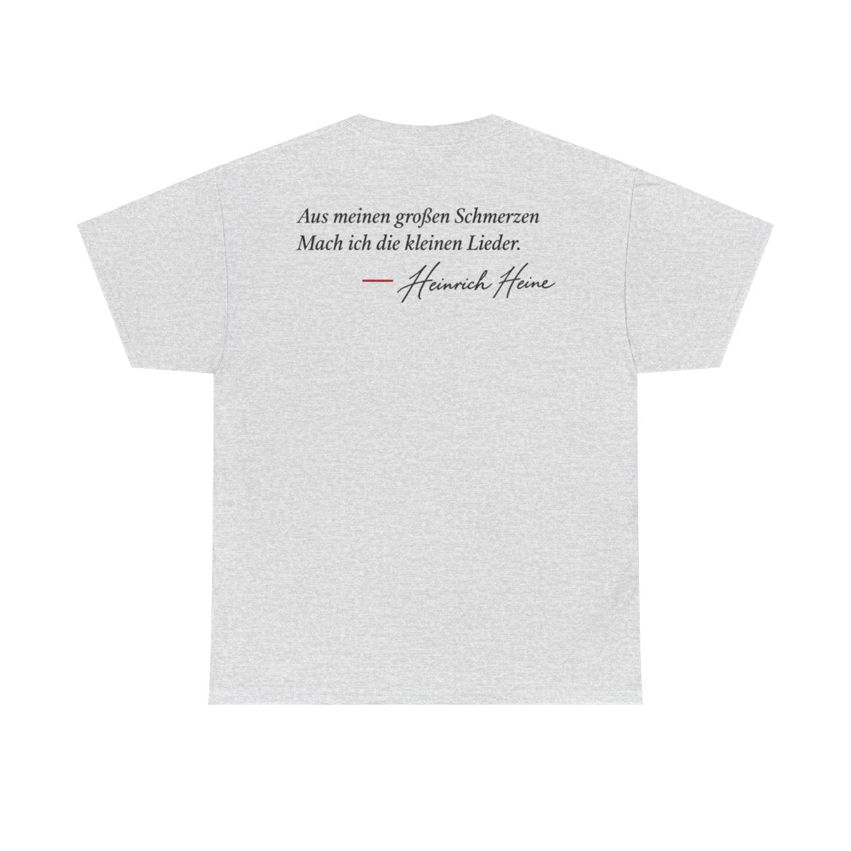 Unisex T-Shirt mit Zitat - Heine - Aus meinen großen Schmerzen (Druck hinten) – back