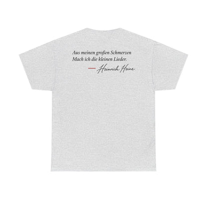 Unisex T-Shirt mit Zitat - Heine - Aus meinen großen Schmerzen (Druck hinten) – back