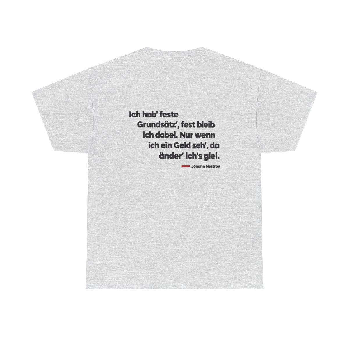 Unisex T-Shirt mit Zitat - Nestroy - Feste Grundsätze (Druck hinten) – back