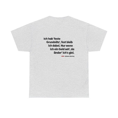 Unisex T-Shirt mit Zitat - Nestroy - Feste Grundsätze (Druck hinten) – back