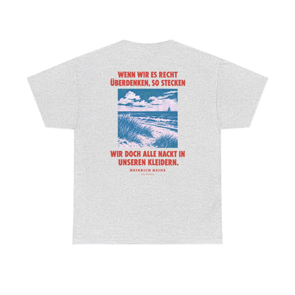 Unisex T-Shirt mit Zitat - Heine - Wenn wir es recht überdenken (Druck hinten) – back