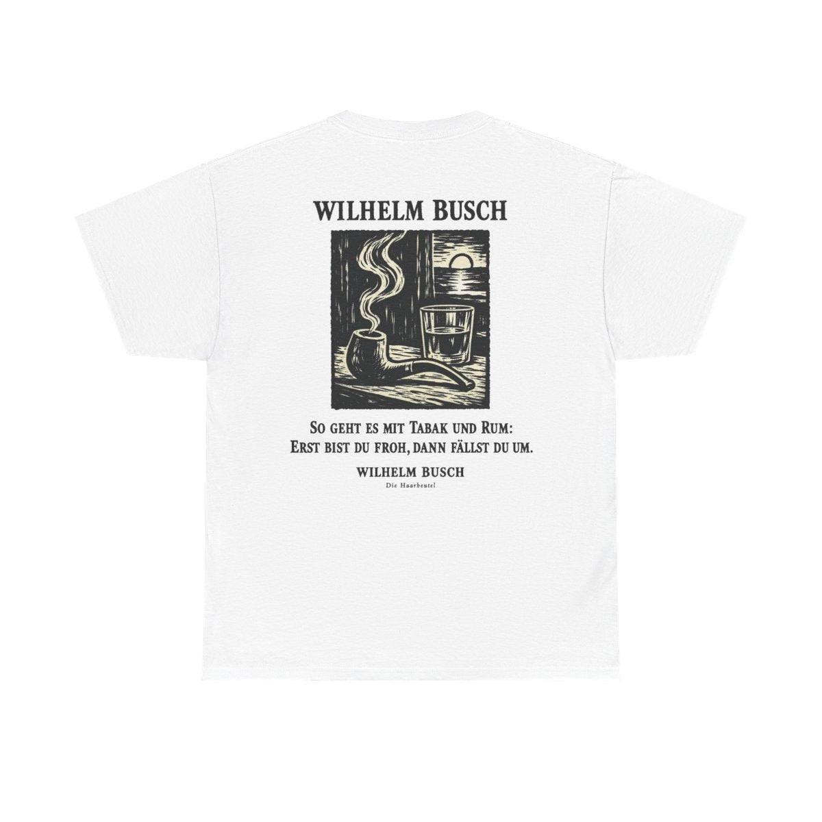 Unisex T-Shirt mit Zitat - Busch - So geht es mit Tabak und Rum Holzschnitt (Druck hinten) – back