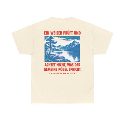 Unisex T-Shirt mit Zitat - Schikaneder - Ein Weiser prüft und achtet (Druck hinten) – back