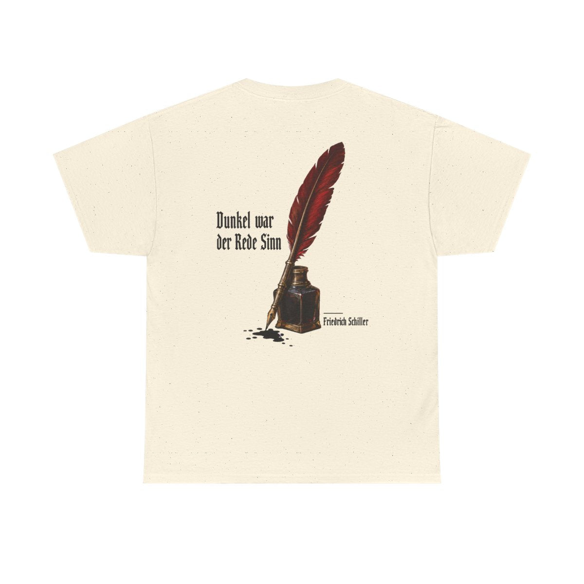 Unisex T-Shirt mit Zitat - Schiller - Dunkel war der Rede Sinn Stillleben (Druck hinten) – back