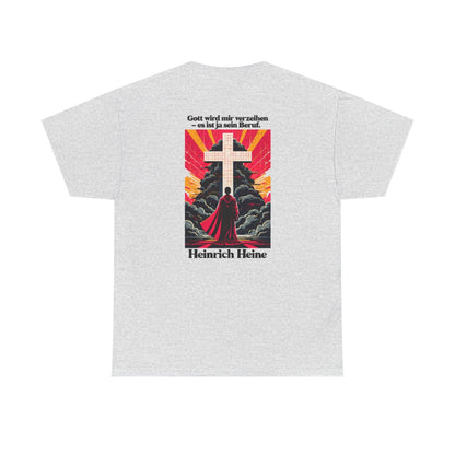 Unisex T-Shirt mit Zitat - Heine - Gott wird mir verzeihen (Druck hinten) – back