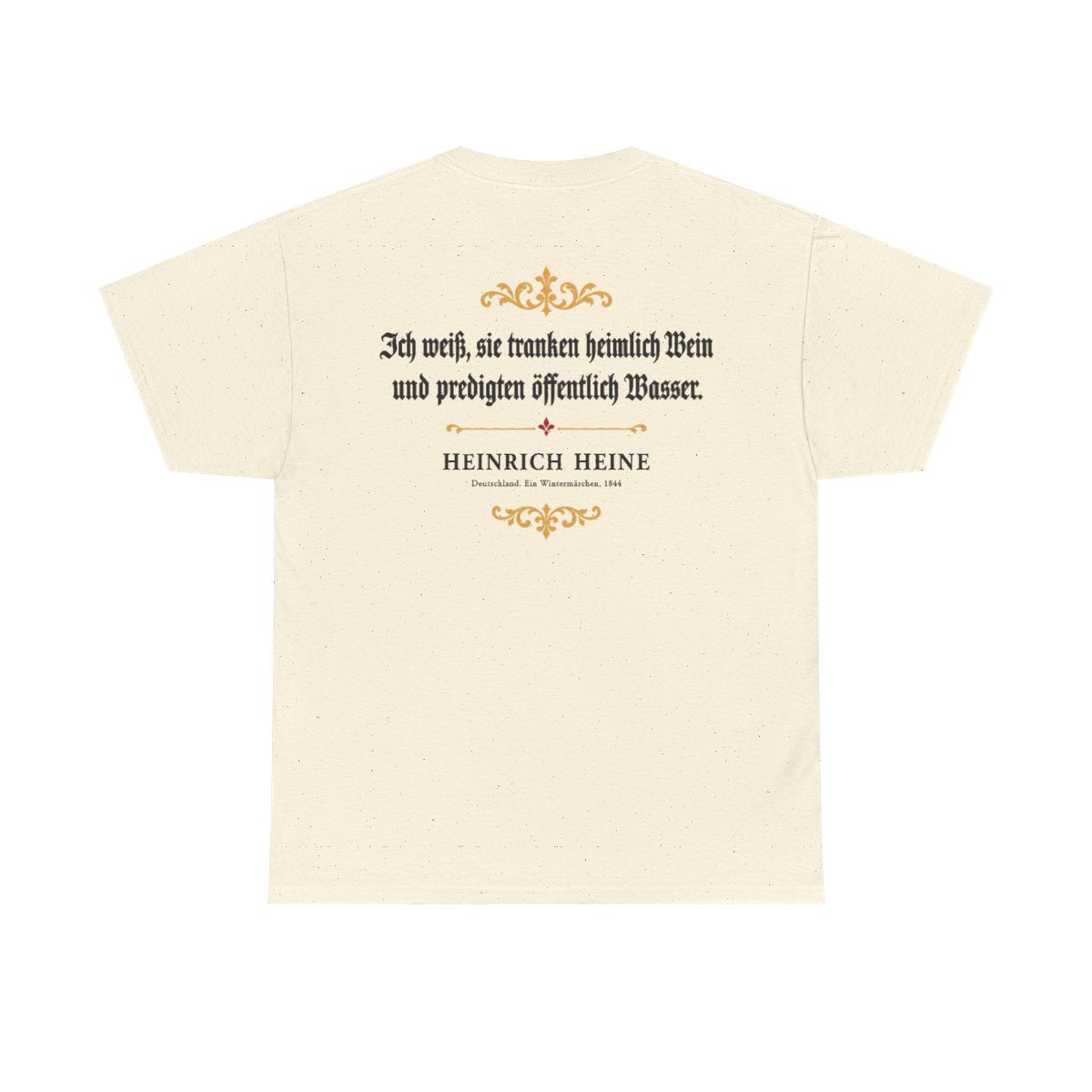 Unisex T-Shirt mit Zitat - Heine - Ich weiß, sie tranken heimlich Wein (Druck hinten) – back