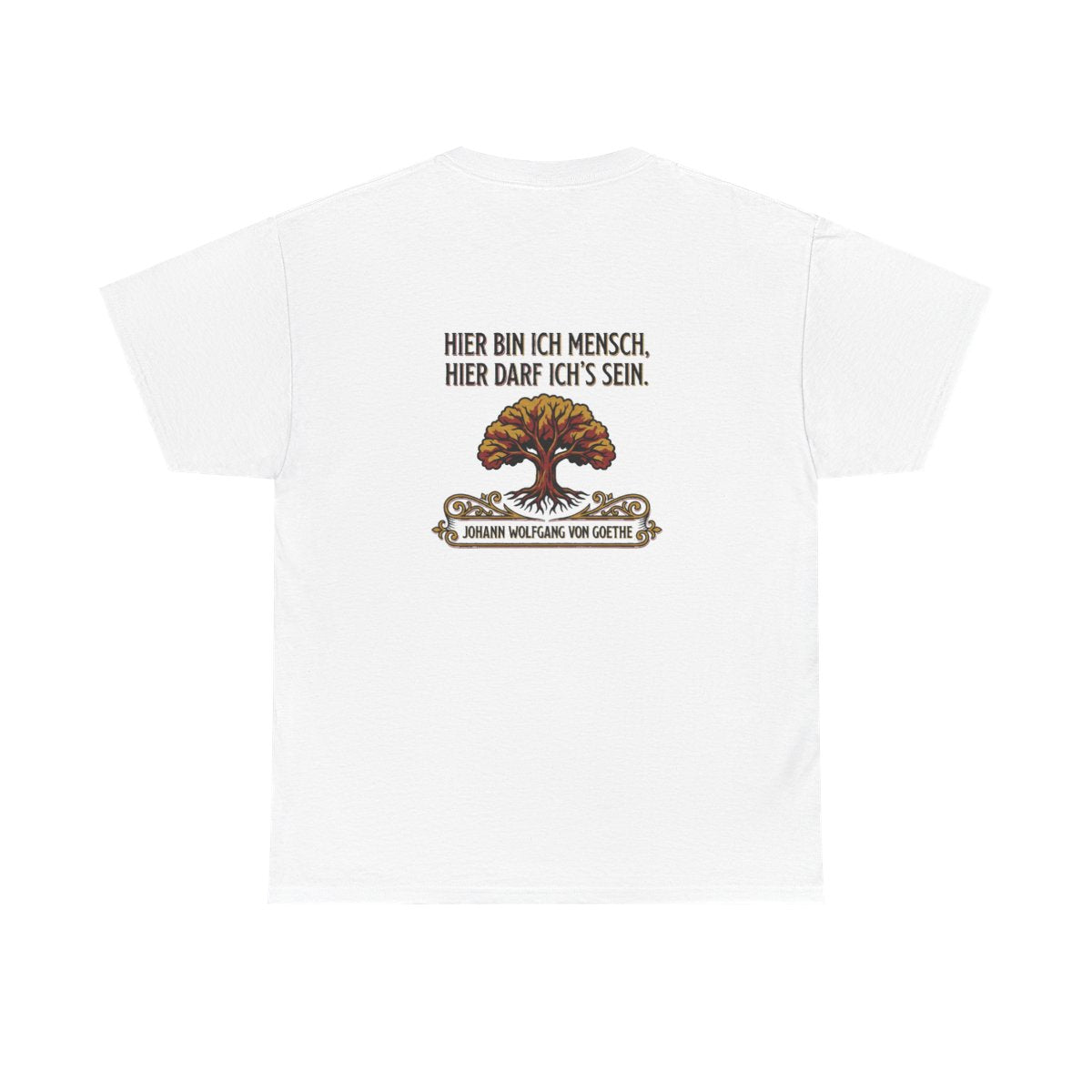 Unisex T-Shirt mit Zitat - Goethe - Hier bin ich Mensch (Druck hinten) – back