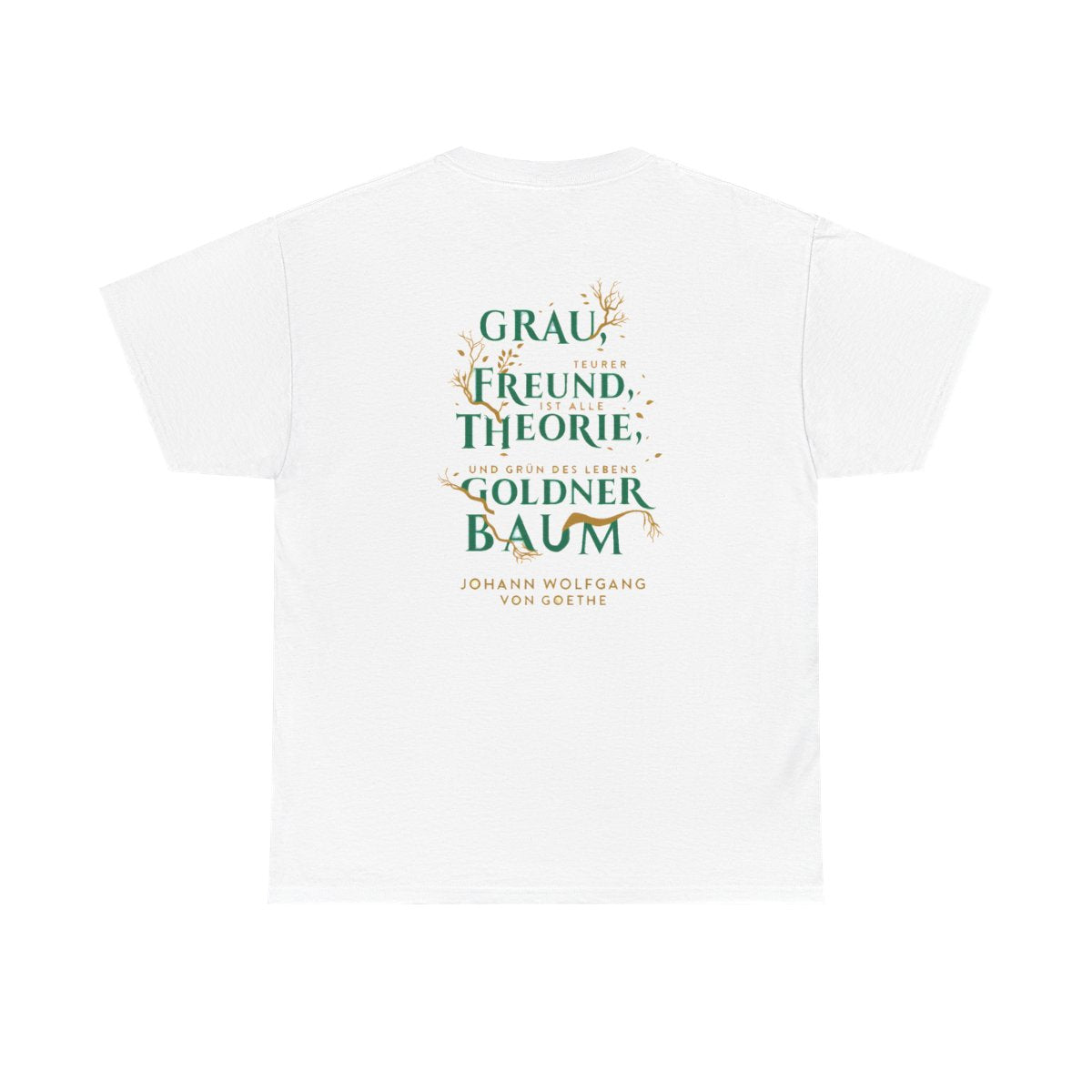 Unisex T-Shirt mit Zitat - Goethe - Goldner Baum (Druck hinten) – back