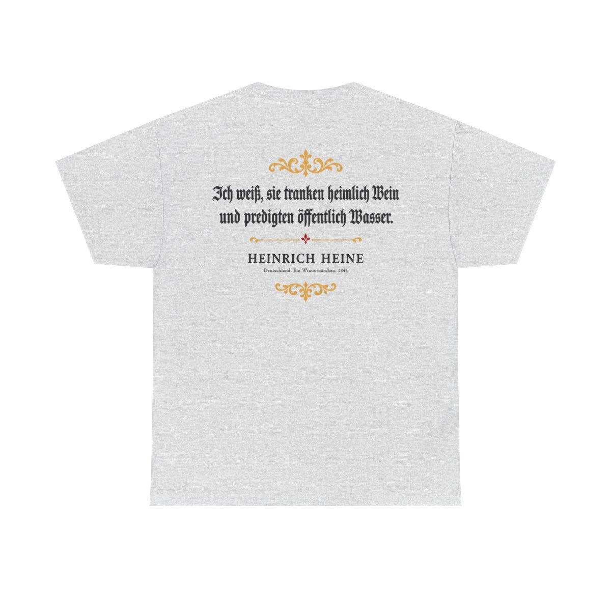 Unisex T-Shirt mit Zitat - Heine - Ich weiß, sie tranken heimlich Wein (Druck hinten) – back