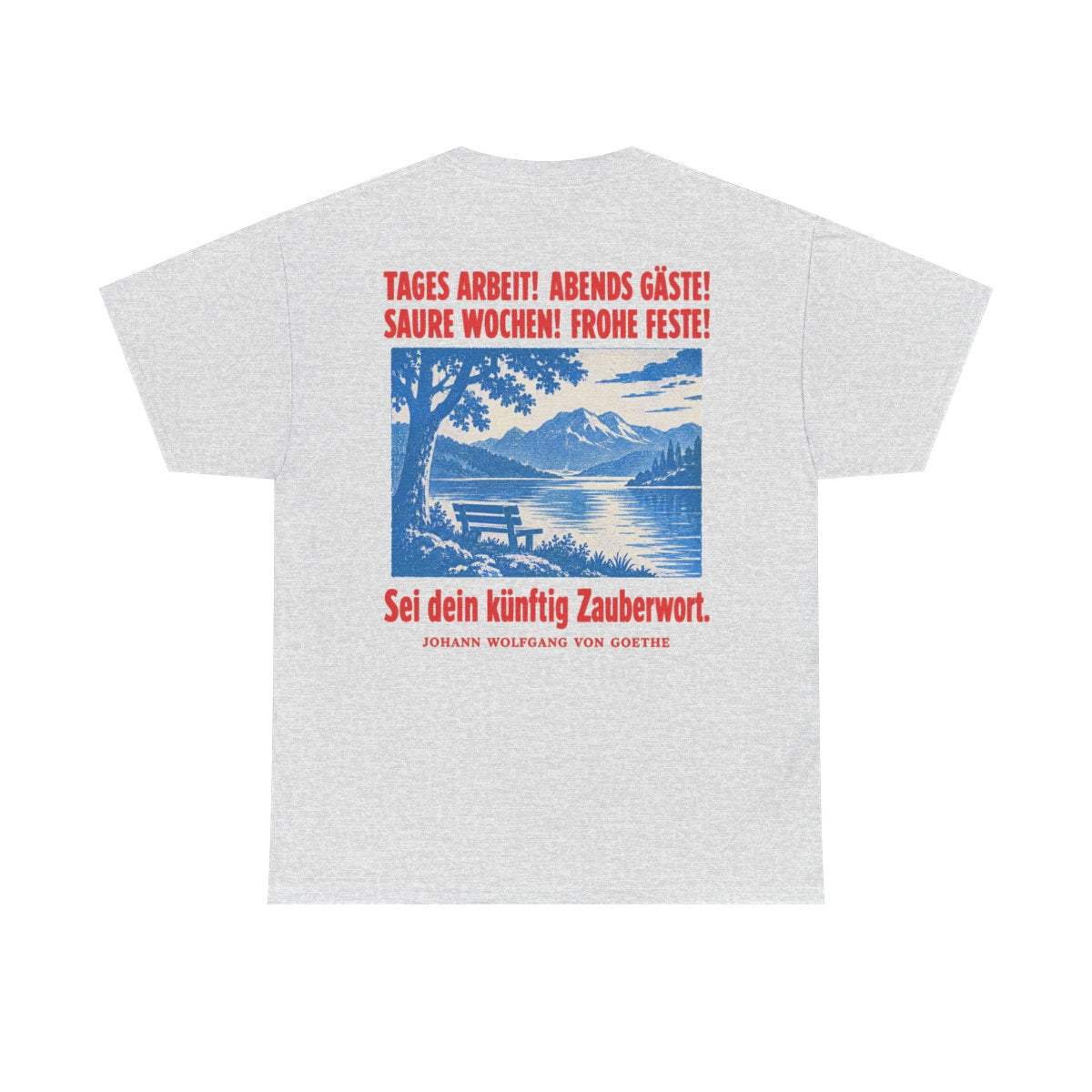 Unisex T-Shirt mit Zitat - Goethe - Tages Arbeit Plakat (Druck hinten) – back