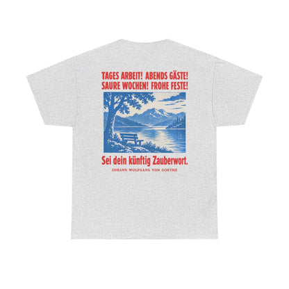 Unisex T-Shirt mit Zitat - Goethe - Tages Arbeit Plakat (Druck hinten) – back