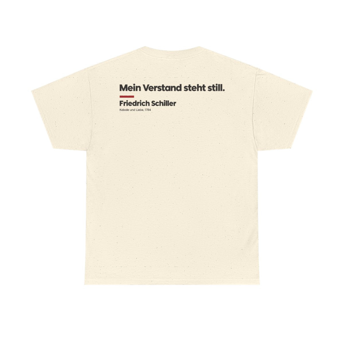 Unisex T-Shirt mit Zitat - Schiller - Mein Verstand steht still Klartext (Druck hinten) – back