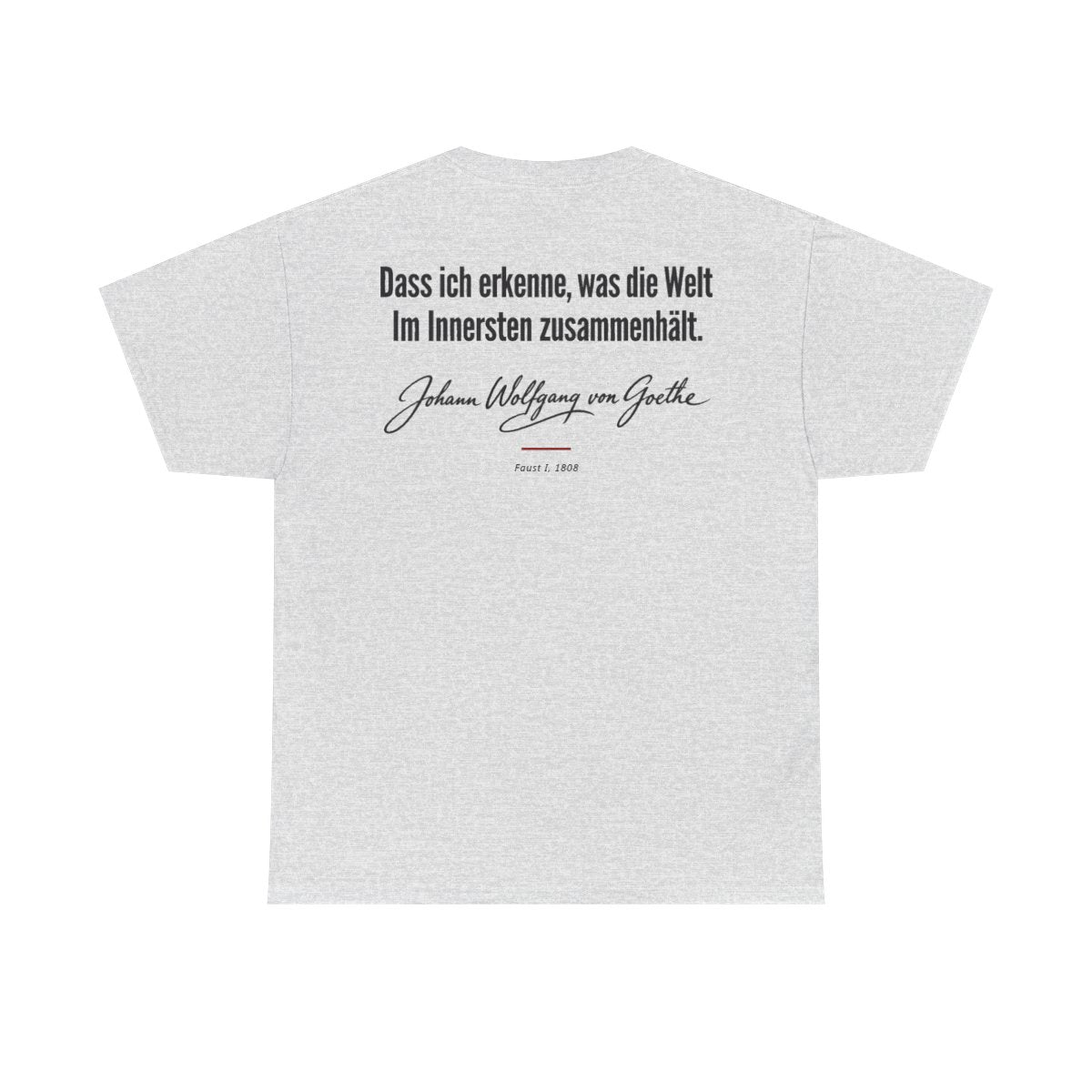 Unisex T-Shirt mit Zitat - Goethe - Dass ich erkenne, was die Welt Signatur (Druck hinten) – back