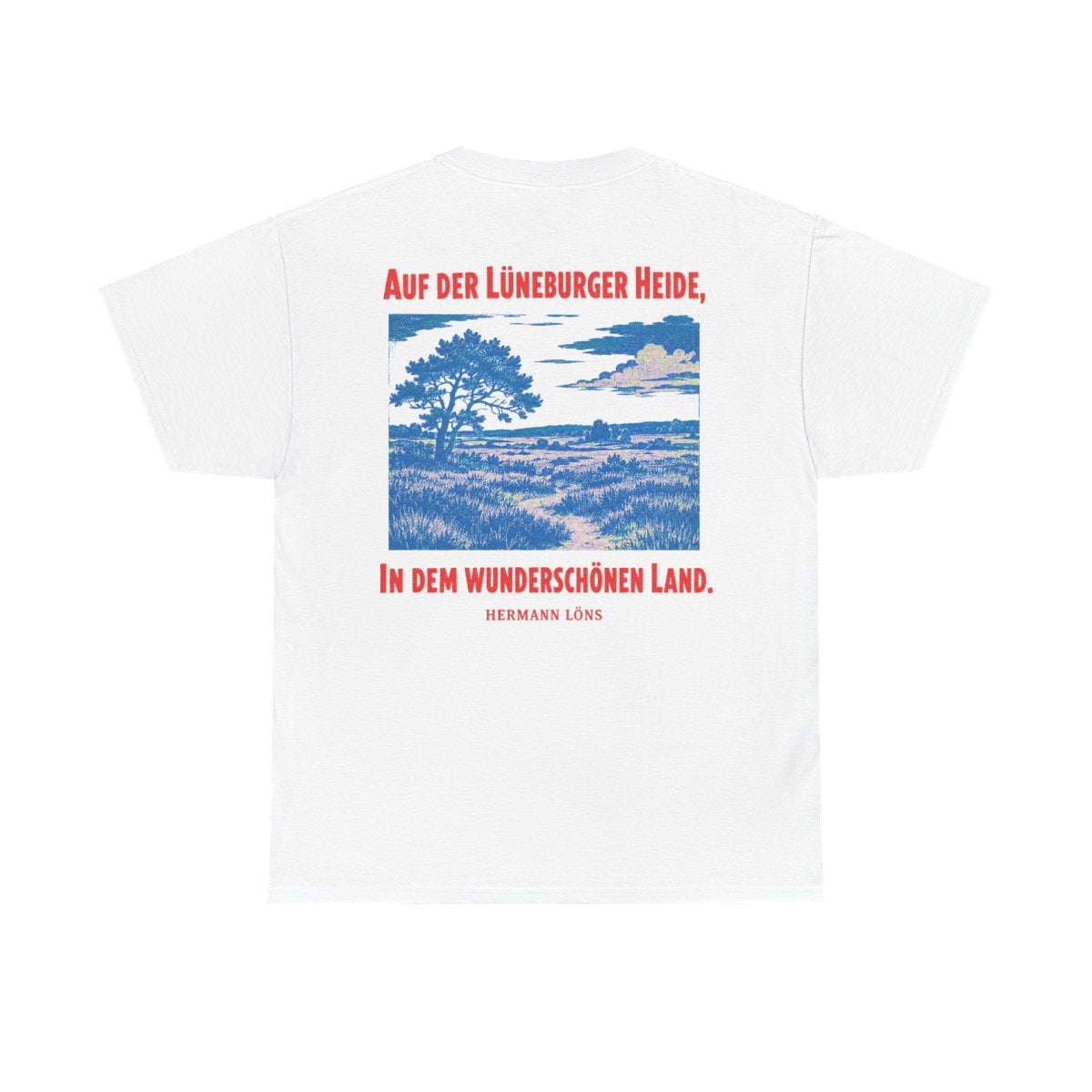 Unisex T-Shirt mit Zitat - Löns - Auf der Lüneburger Heide (Druck hinten) – back