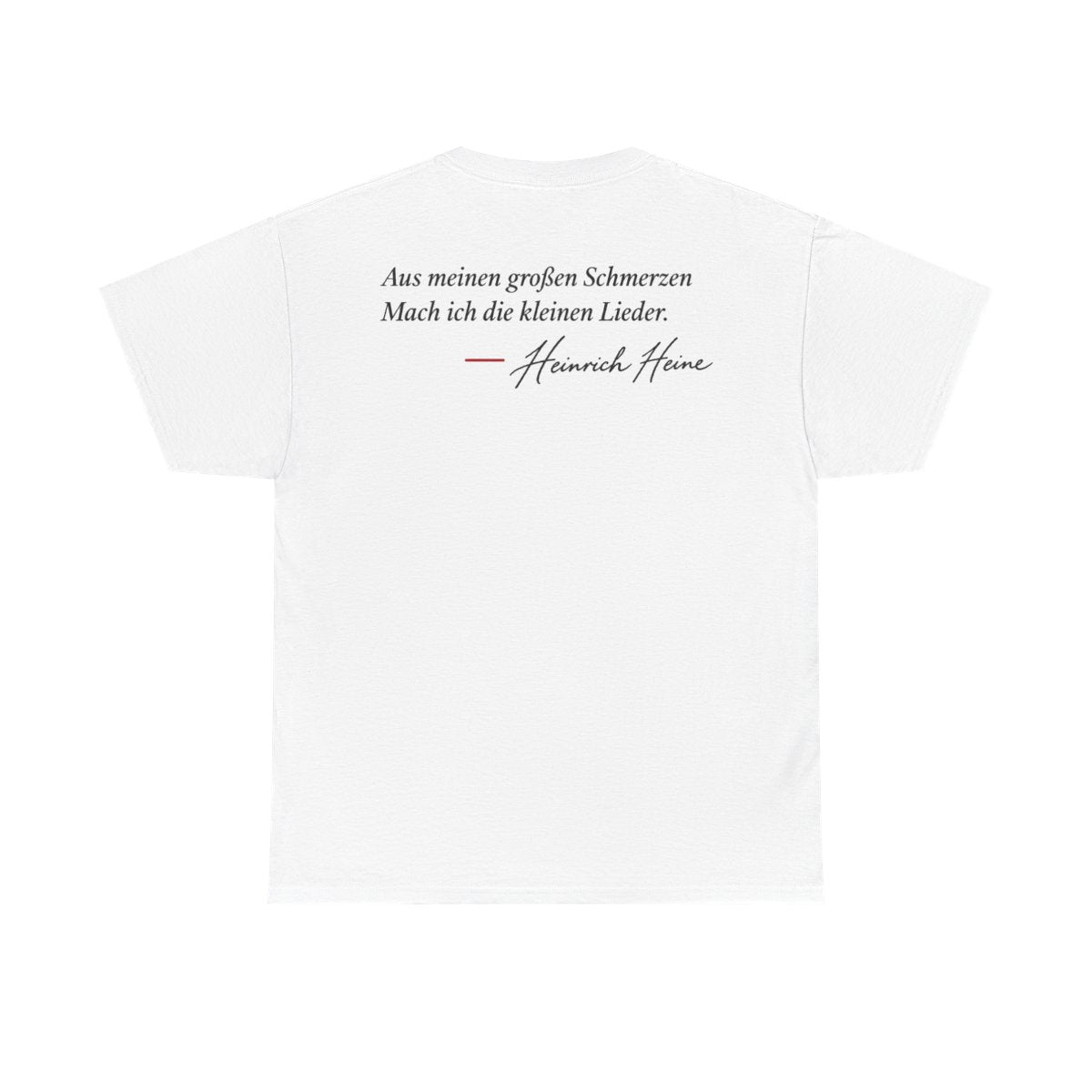 Unisex T-Shirt mit Zitat - Heine - Aus meinen großen Schmerzen (Druck hinten) – back