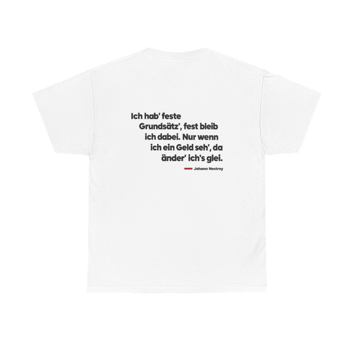 Unisex T-Shirt mit Zitat - Nestroy - Feste Grundsätze (Druck hinten) – back