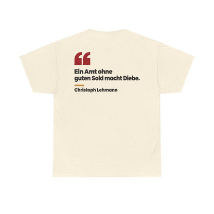 Unisex T-Shirt mit Zitat - Lehmann - Ein Amt ohne guten Sold macht Diebe (Druck hinten) – back