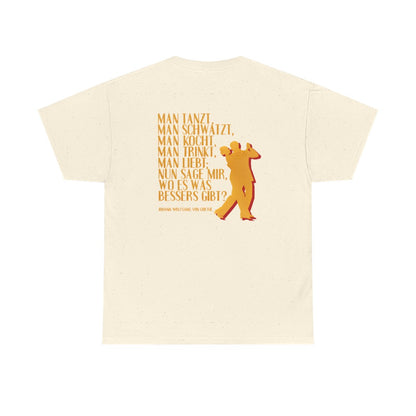Unisex T-Shirt mit Zitat - Goethe - Man tanzt man trinkt (Druck hinten) – back