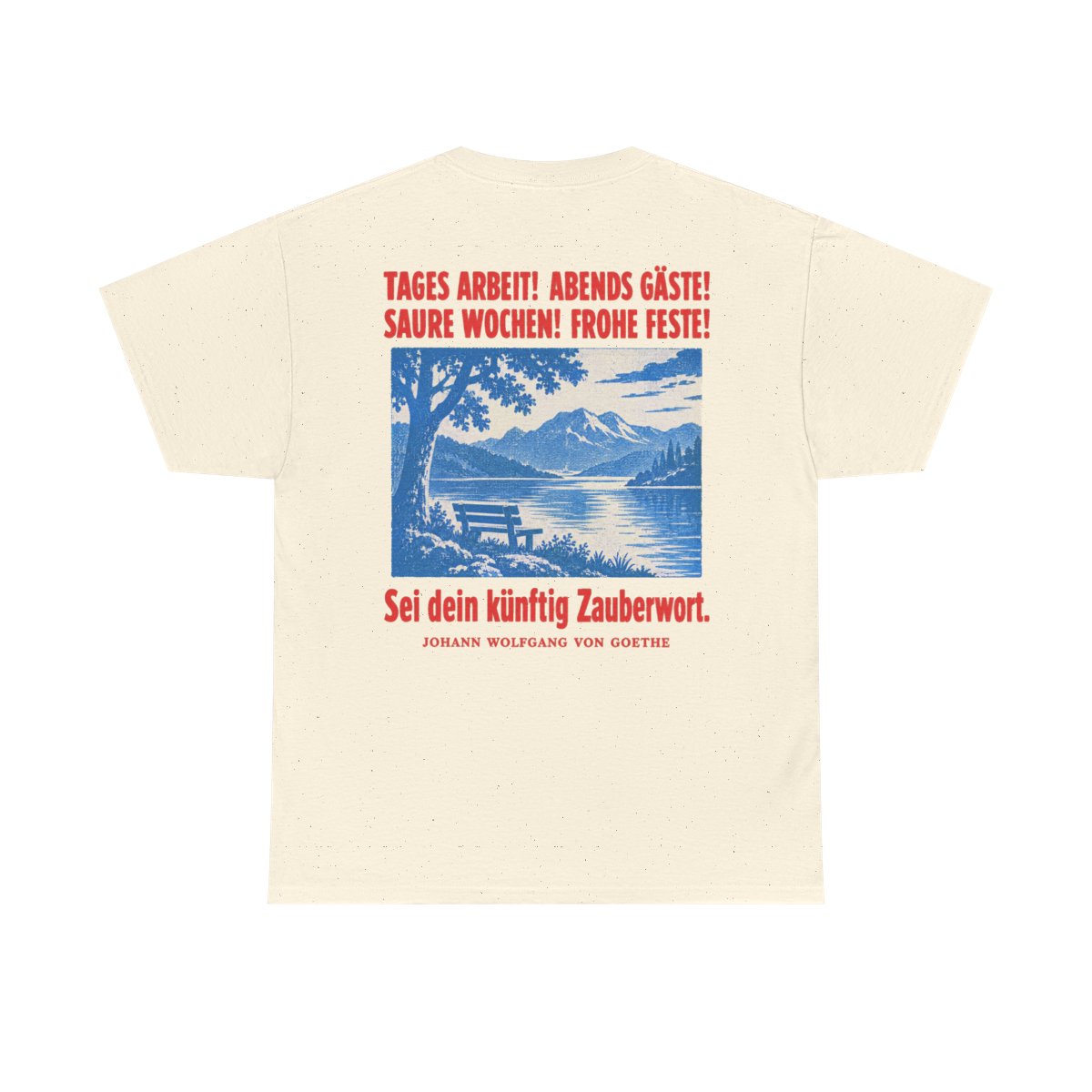 Unisex T-Shirt mit Zitat - Goethe - Tages Arbeit Plakat (Druck hinten) – back