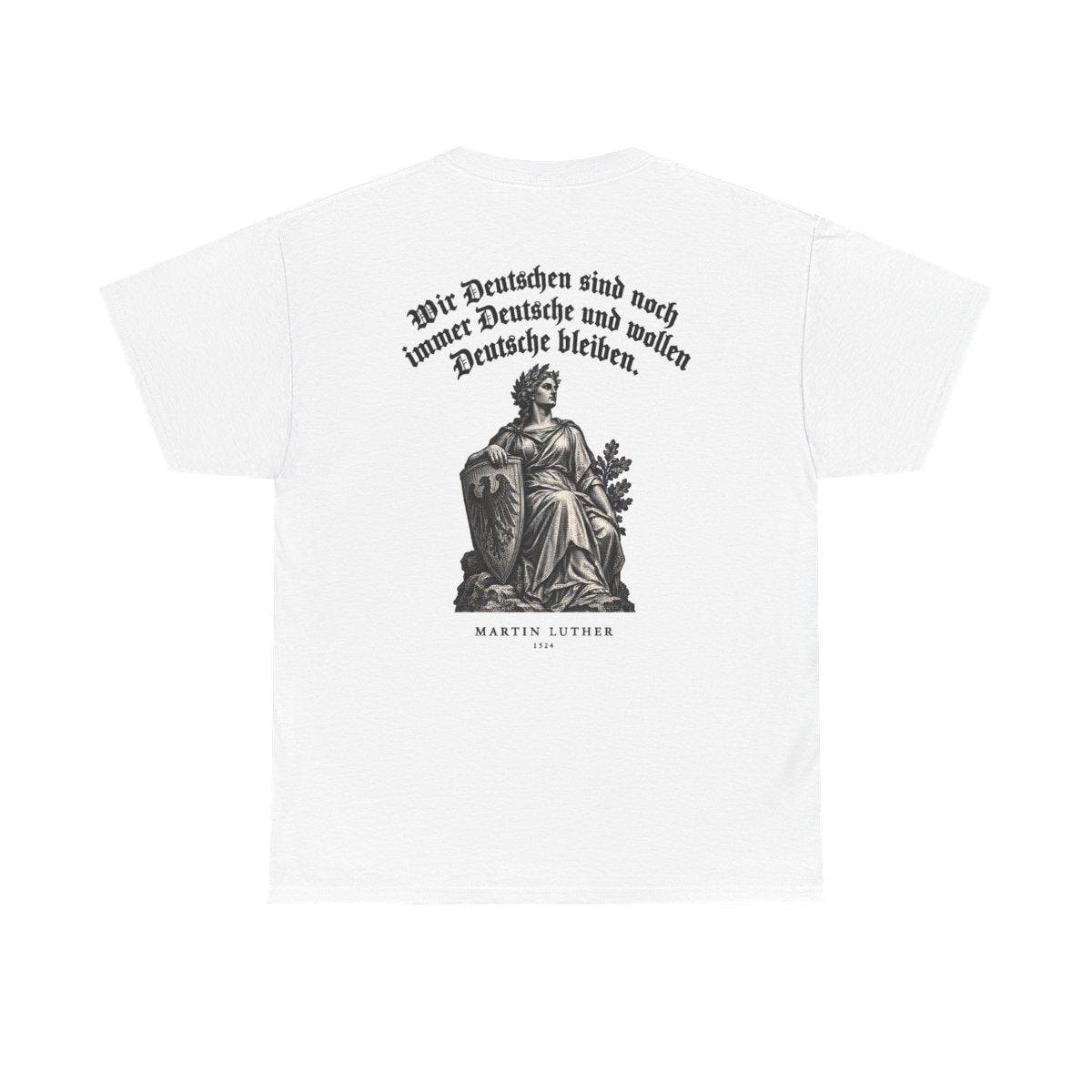 Unisex T-Shirt mit Zitat - Luther - Wir Deutschen sind noch immer Gravur (Druck hinten) – back