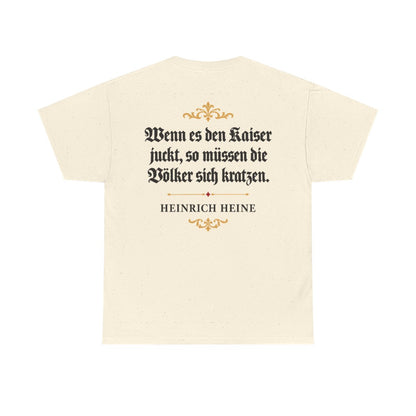 Unisex T-Shirt mit Zitat - Heine - Wenn es den Kaiser juckt (Druck hinten) – back