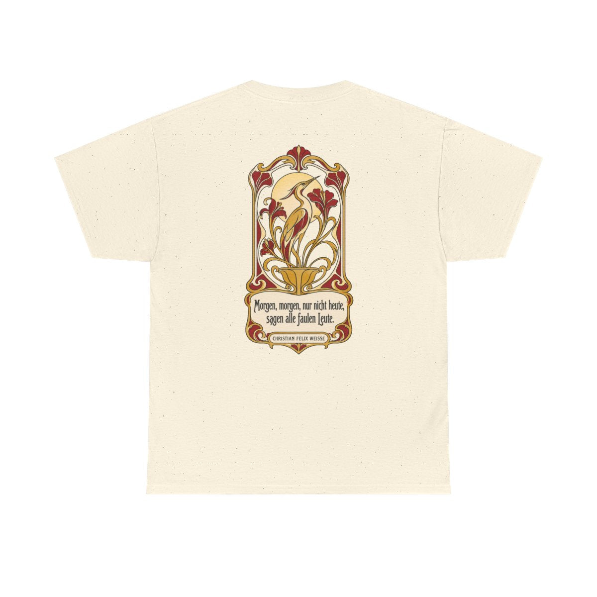 Unisex T-Shirt mit Zitat - Weiße - Morgen, morgen, nur nicht heute Jugendstil (Druck hinten) – back