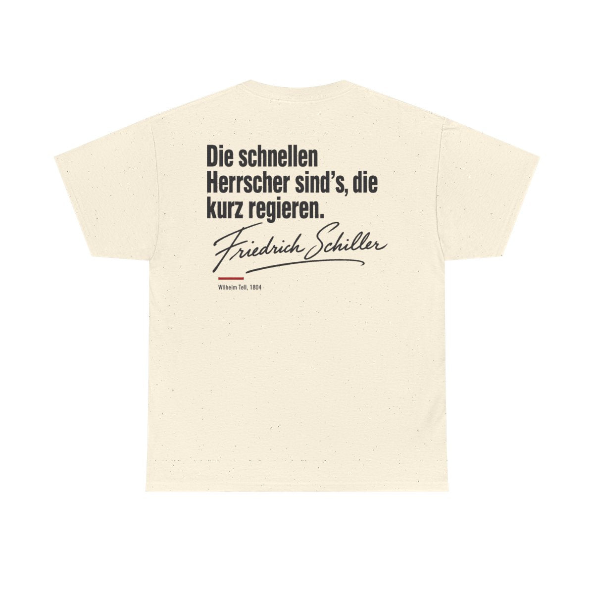 Unisex T-Shirt mit Zitat - Schiller - Die schnellen Herrscher sind’s, die kurz regieren Signatur (Druck hinten) – back