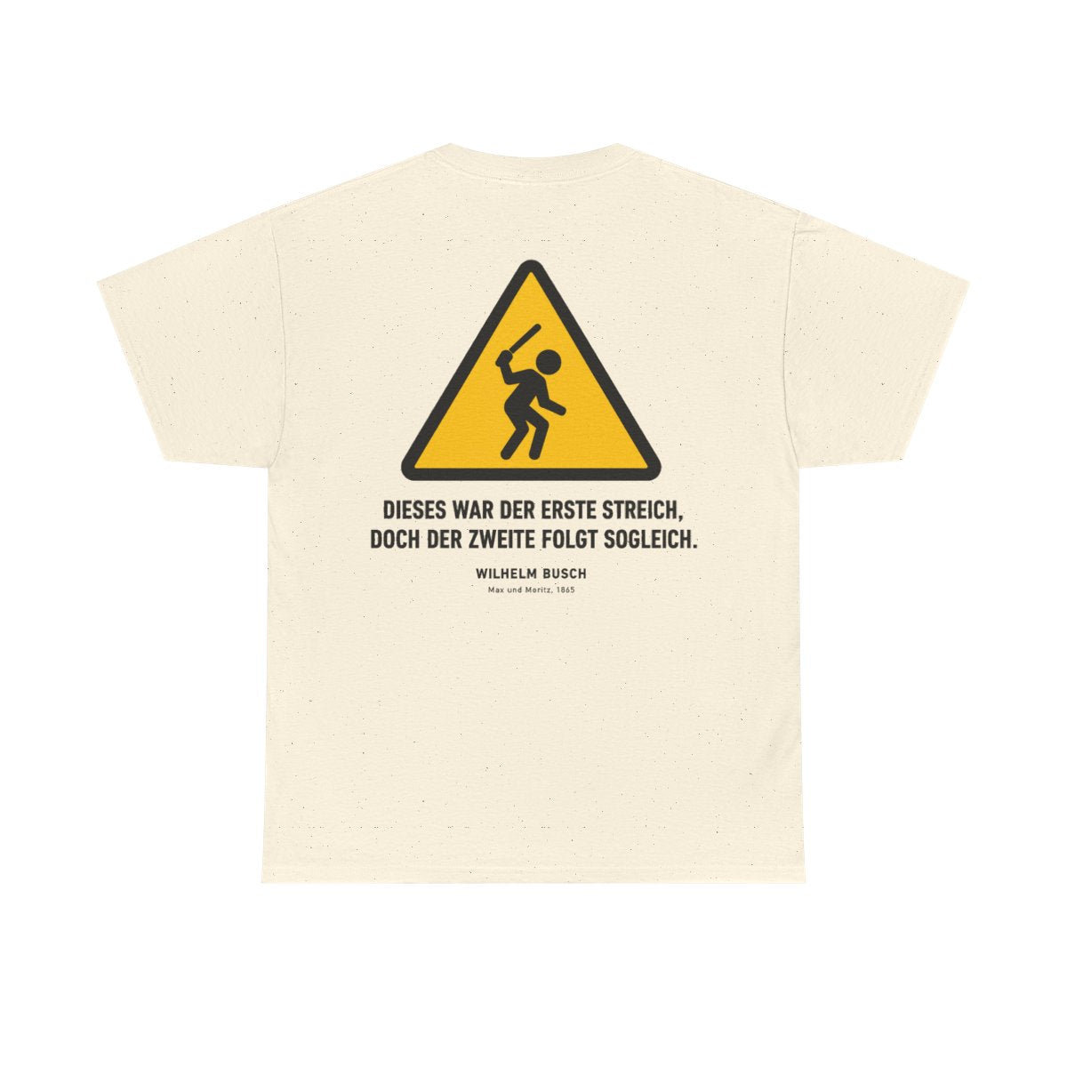 Unisex T-Shirt mit Zitat - Busch - Dieses war der erste Streich (Druck hinten) – back
