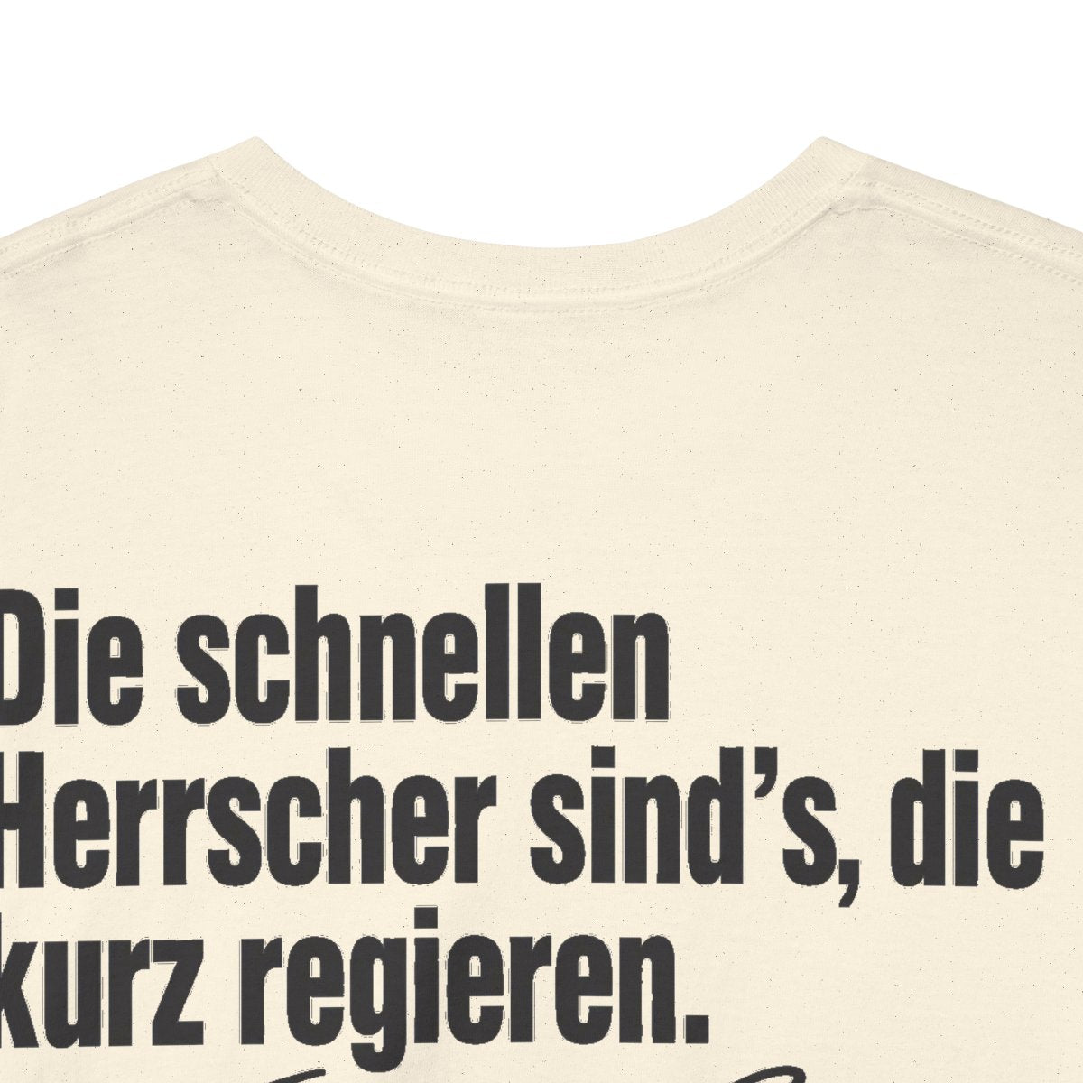 Unisex T-Shirt mit Zitat - Schiller - Die schnellen Herrscher sind’s, die kurz regieren Signatur (Druck hinten) – back-collar-closeup
