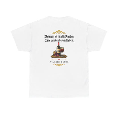 Unisex T-Shirt mit Zitat - Busch - Rotwein für alte Knaben Fraktur (Druck hinten) – back