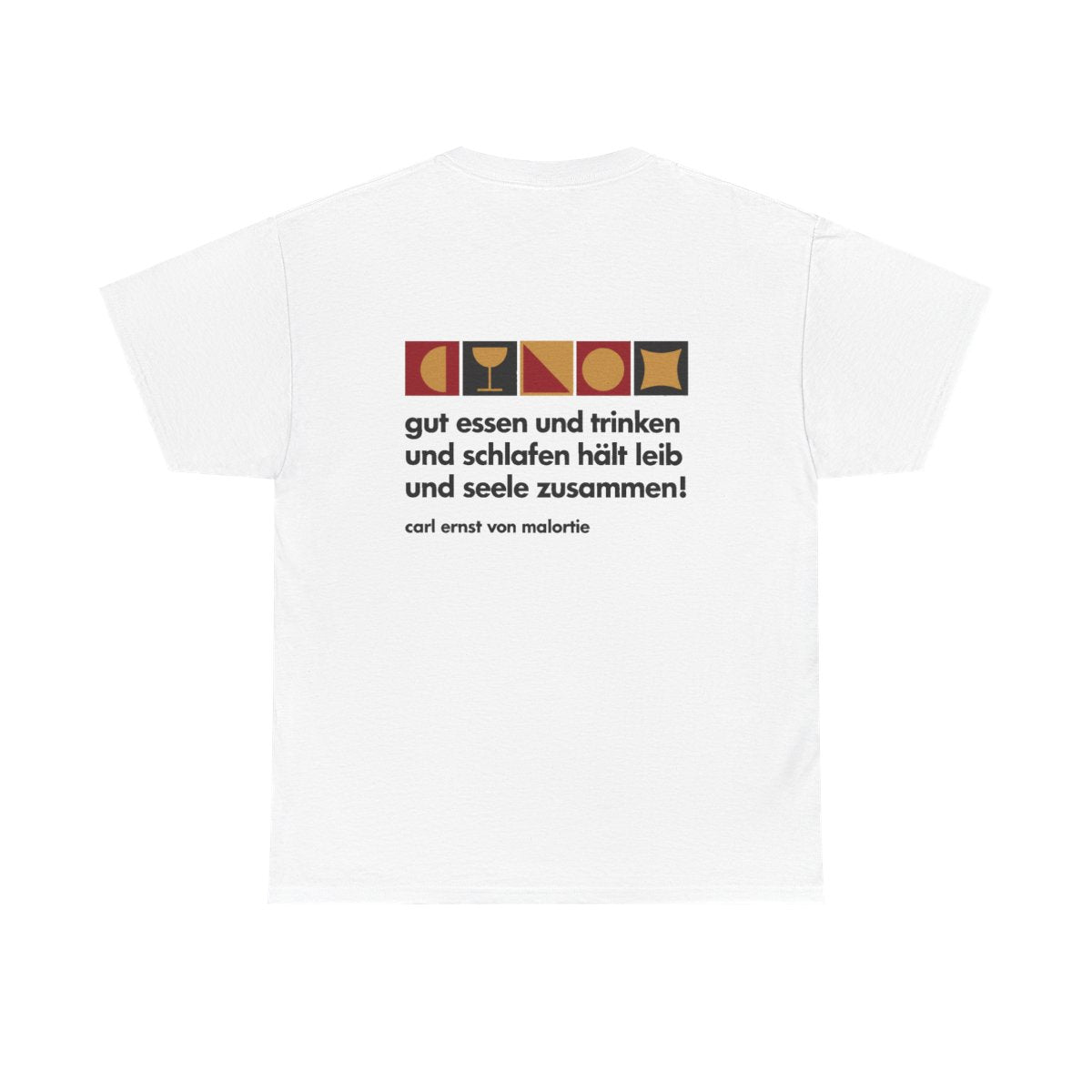 Unisex T-Shirt mit Zitat - Malortie - Essen Trinken Schlafen (Druck hinten) – back