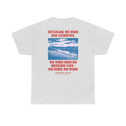 Unisex T-Shirt mit Zitat - Heine - Deutschland, wir weben dein Leichentuch (Druck hinten) – back