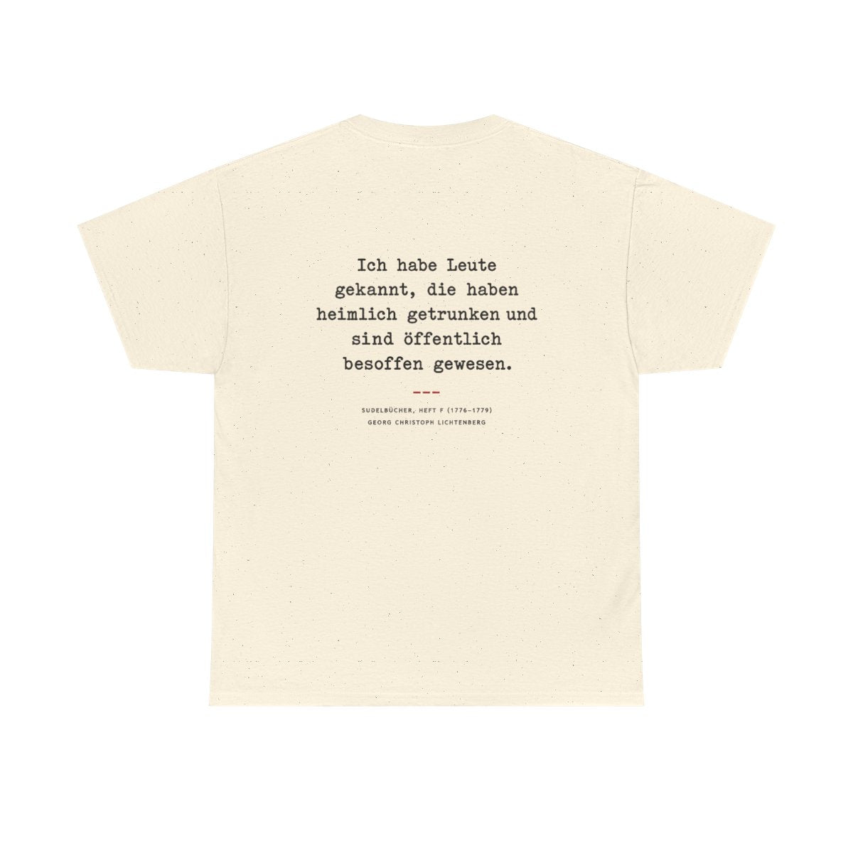 Unisex T-Shirt mit Zitat - Lichtenberg - Heimlich getrunken (Druck hinten) – back