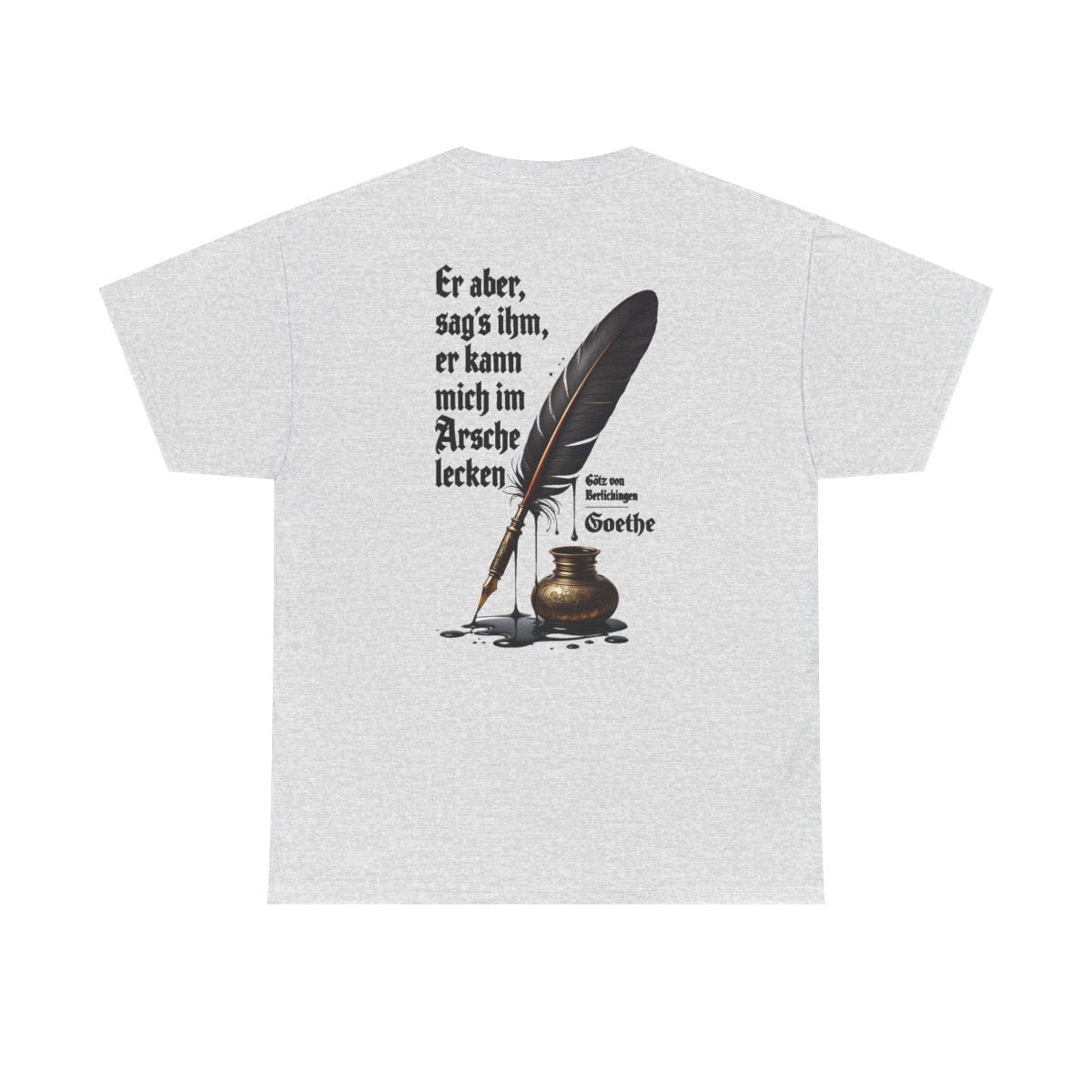 Unisex T-Shirt mit Zitat - Goethe - Er kann mich im Arsche lecken (Druck hinten) – back