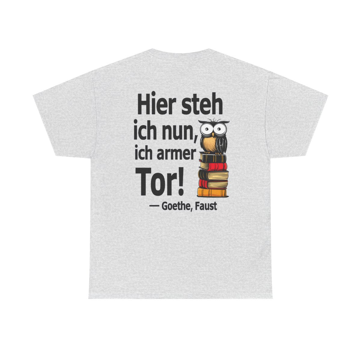 Unisex T-Shirt mit Zitat - Goethe - Ich armer Tor (Druck hinten) – back