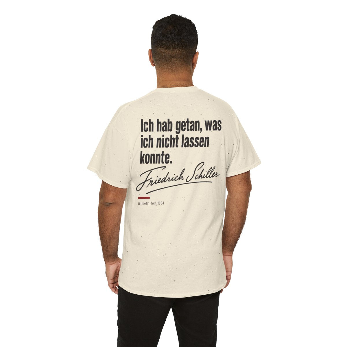 Unisex T-Shirt mit Zitat - Schiller - Ich hab getan (Druck hinten) – person-6-back