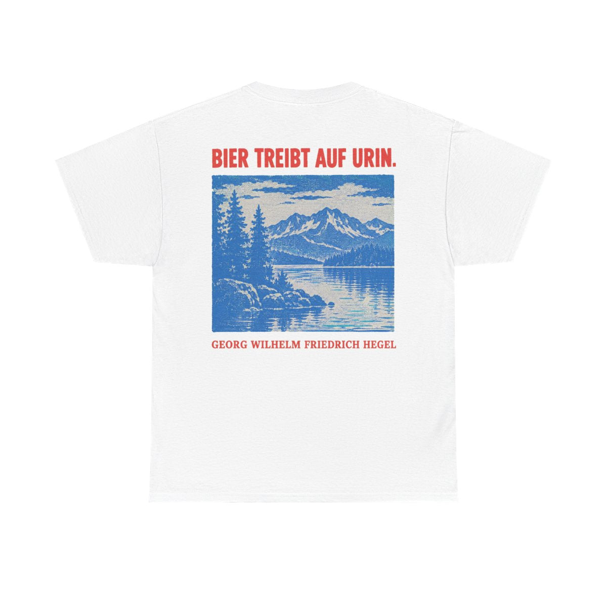 Unisex T-Shirt mit Zitat - Hegel - Bier treibt auf Urin Plakat (Druck hinten) – back