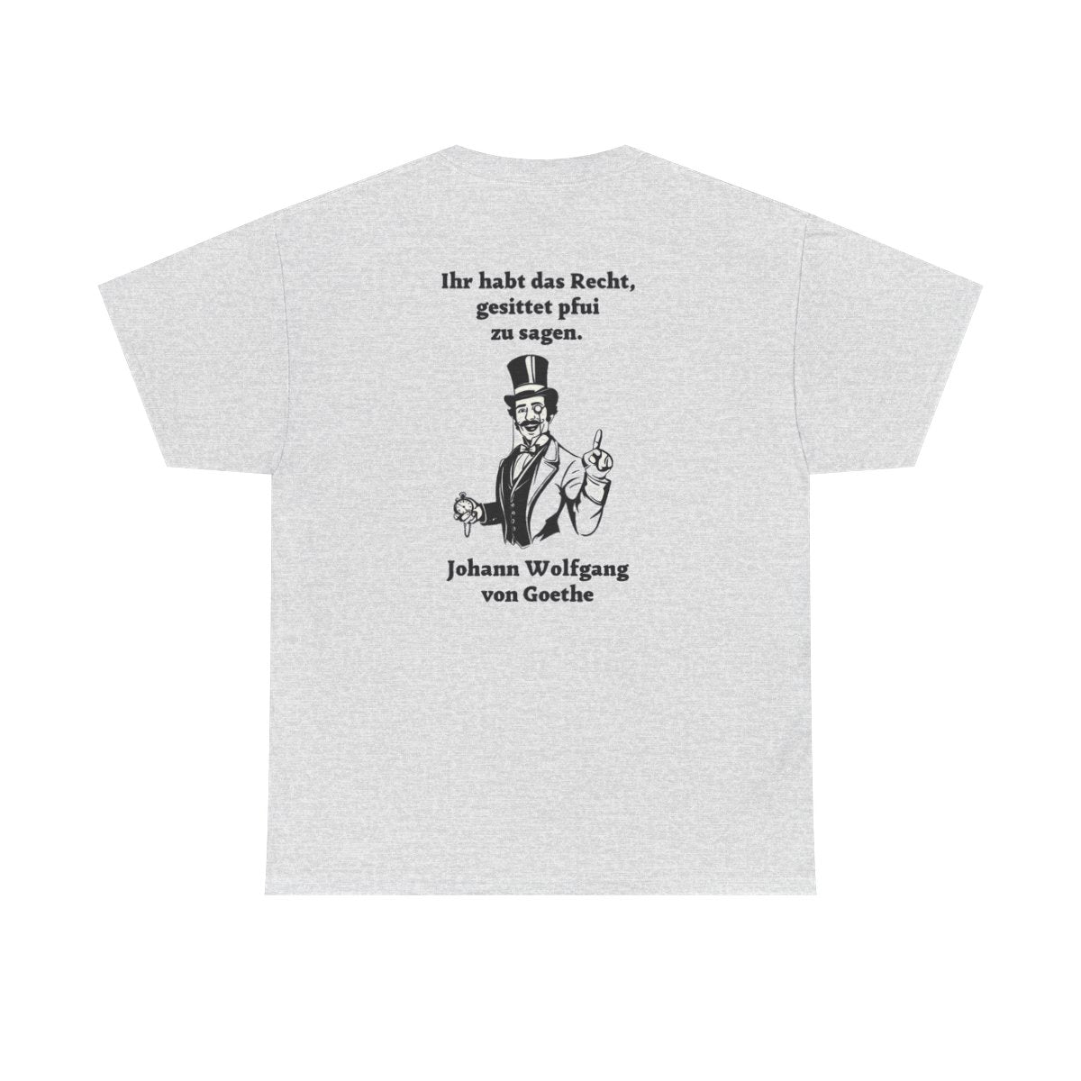Unisex T-Shirt mit Zitat - Goethe - Gesittet pfui sagen (Druck hinten) – back