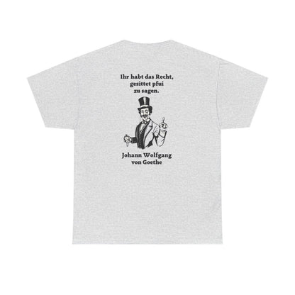 Unisex T-Shirt mit Zitat - Goethe - Gesittet pfui sagen (Druck hinten) – back
