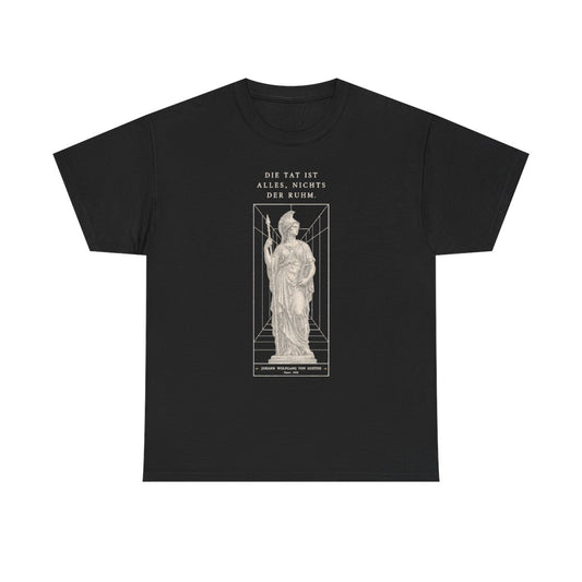 Unisex T-Shirt mit Zitat - Goethe - Die Tat ist alles, nichts der Ruhm – front
