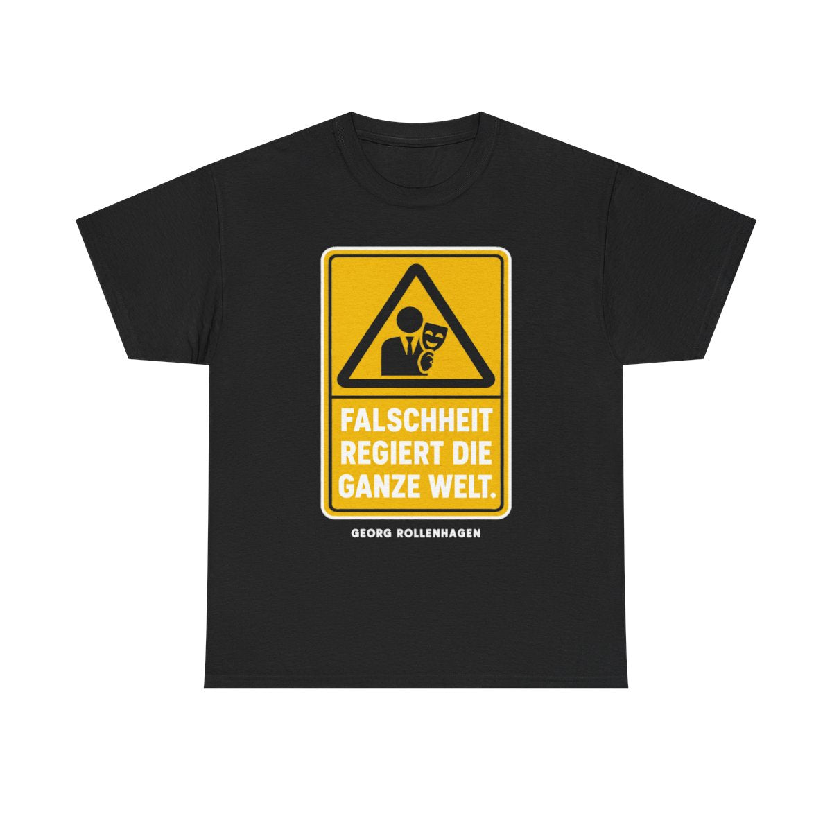 Unisex T-Shirt mit Zitat - Rollenhagen - Falschheit regiert die ganze Welt Warnschild – front