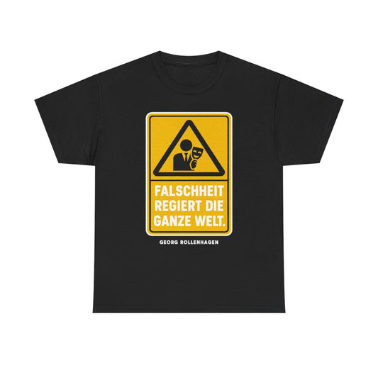 Unisex T-Shirt mit Zitat - Rollenhagen - Falschheit regiert die ganze Welt Warnschild – front