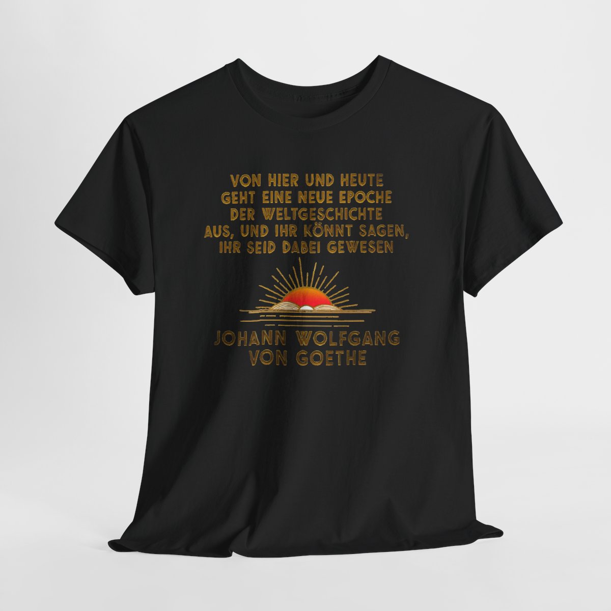 Unisex T-Shirt mit Zitat - Goethe - Neue Epoche der Weltgeschichte – hanging-1