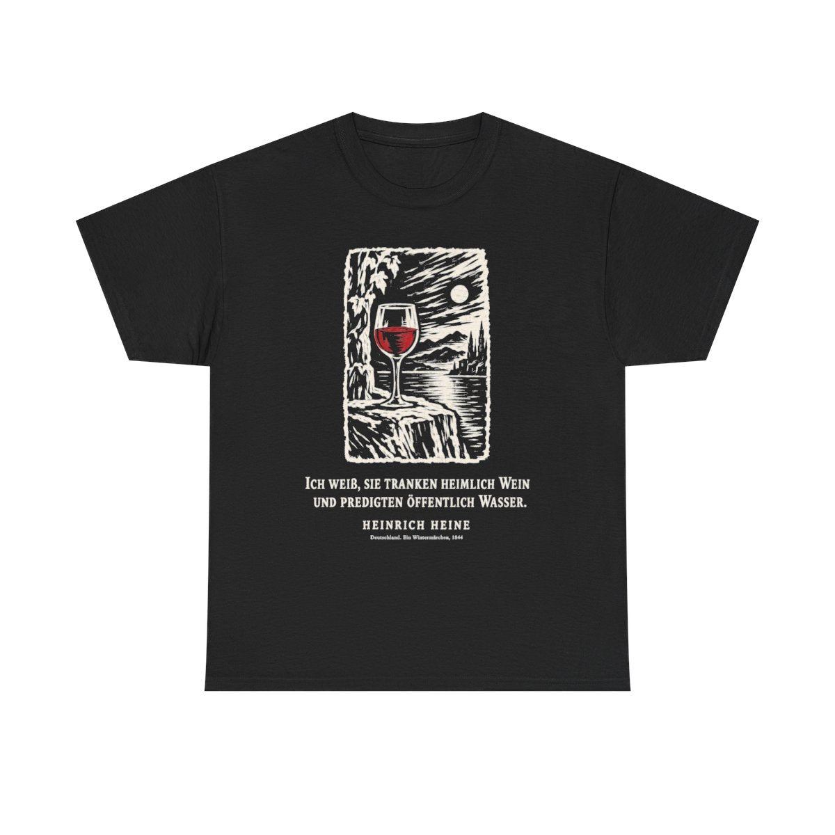 Unisex T-Shirt mit Zitat - Heine - Ich weiß, sie tranken heimlich Wein Holzschnitt – front