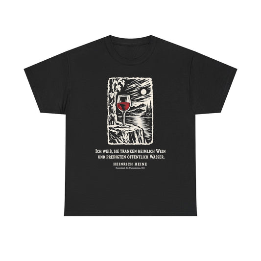 Unisex T-Shirt mit Zitat - Heine - Ich weiß, sie tranken heimlich Wein Holzschnitt – front