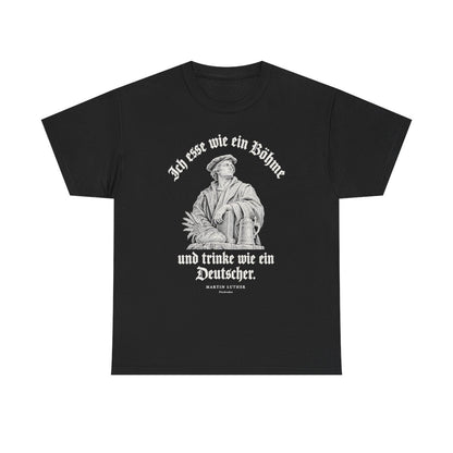 Unisex T-Shirt mit Zitat - Luther - Ich esse wie ein Böhme Gravur – front
