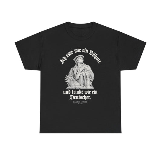 Unisex T-Shirt mit Zitat - Luther - Ich esse wie ein Böhme Gravur – front