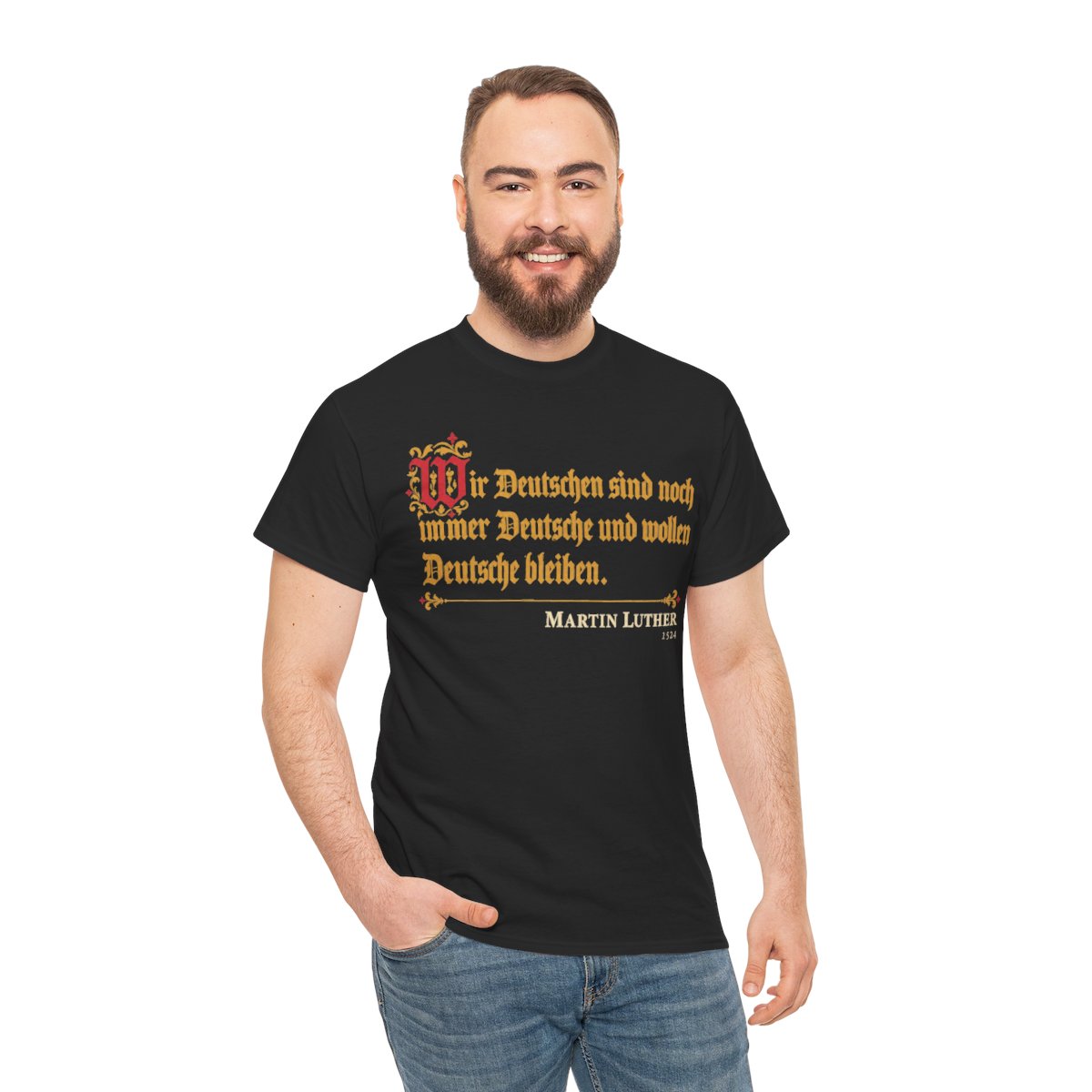 Unisex T-Shirt mit Zitat - Luther - Wir Deutschen sind noch immer Fraktur – person-3