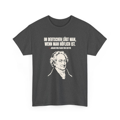 Unisex T-Shirt mit Zitat - Goethe - Im Deutschen lügt man – front-2